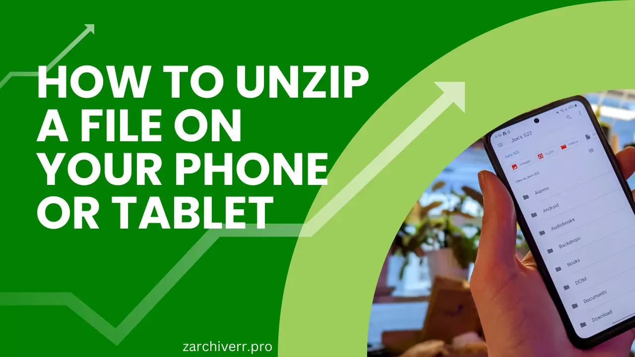 How to Unzip a File on Your Phone or Tablet